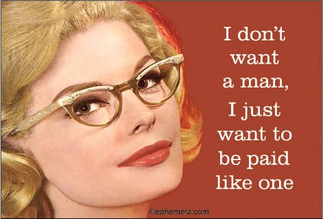 MAGNET: I don't want a man.