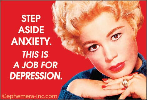 MAGNET: Step aside anxiety. This is a job for depression.
