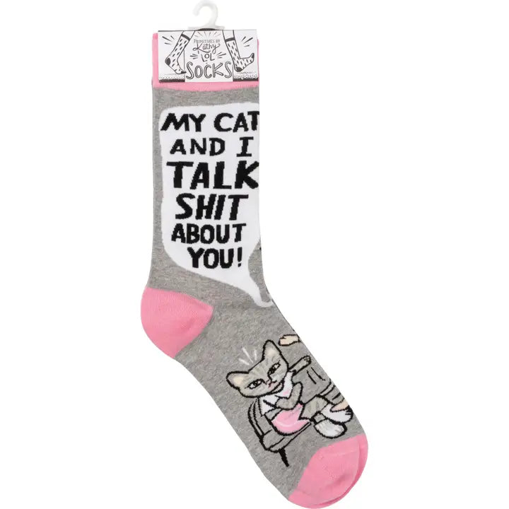 My Cat And I Talk Shit About You Socks