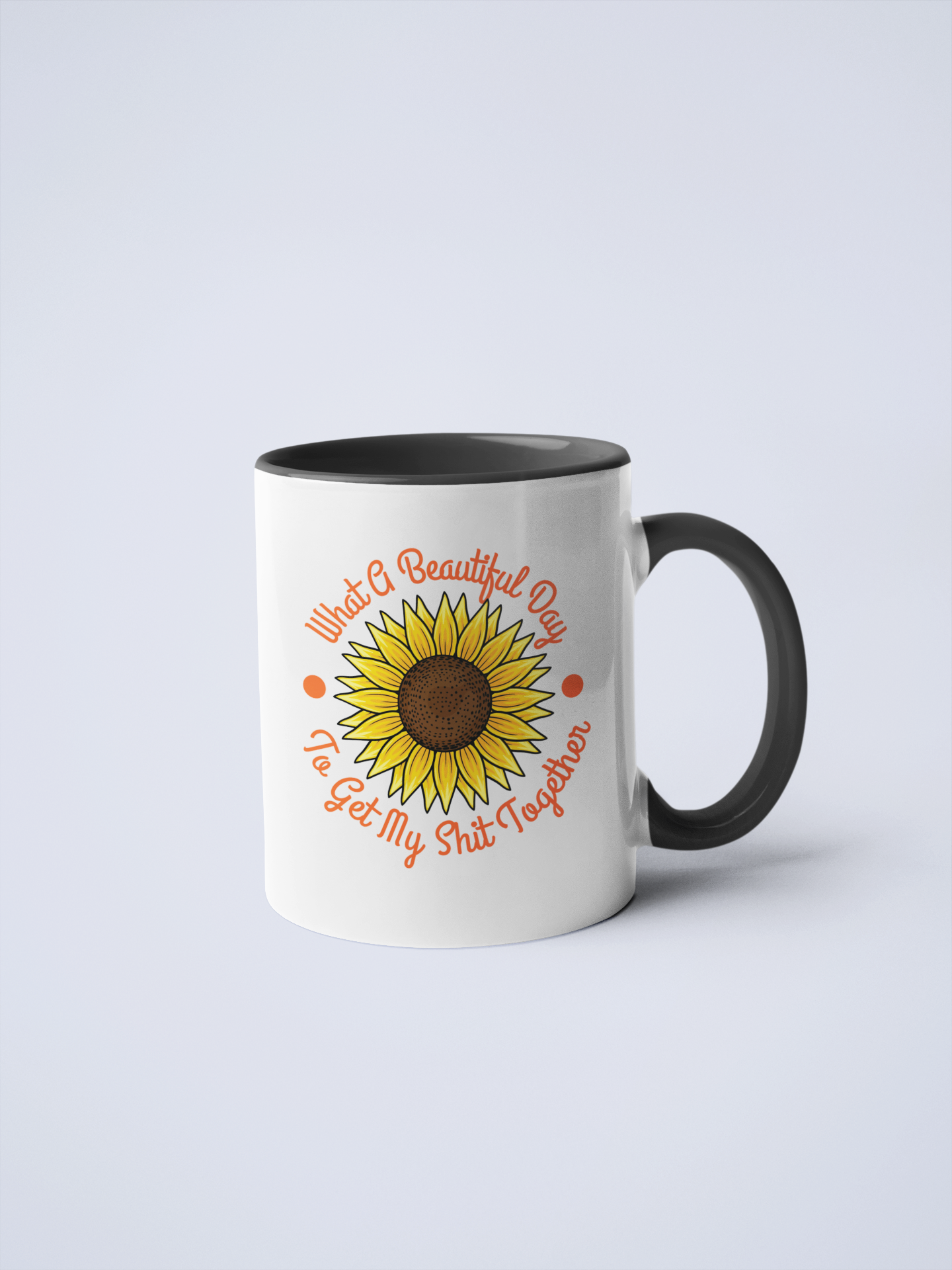 It's A Beautiful Day To Get My Shit Together Coffee Mug