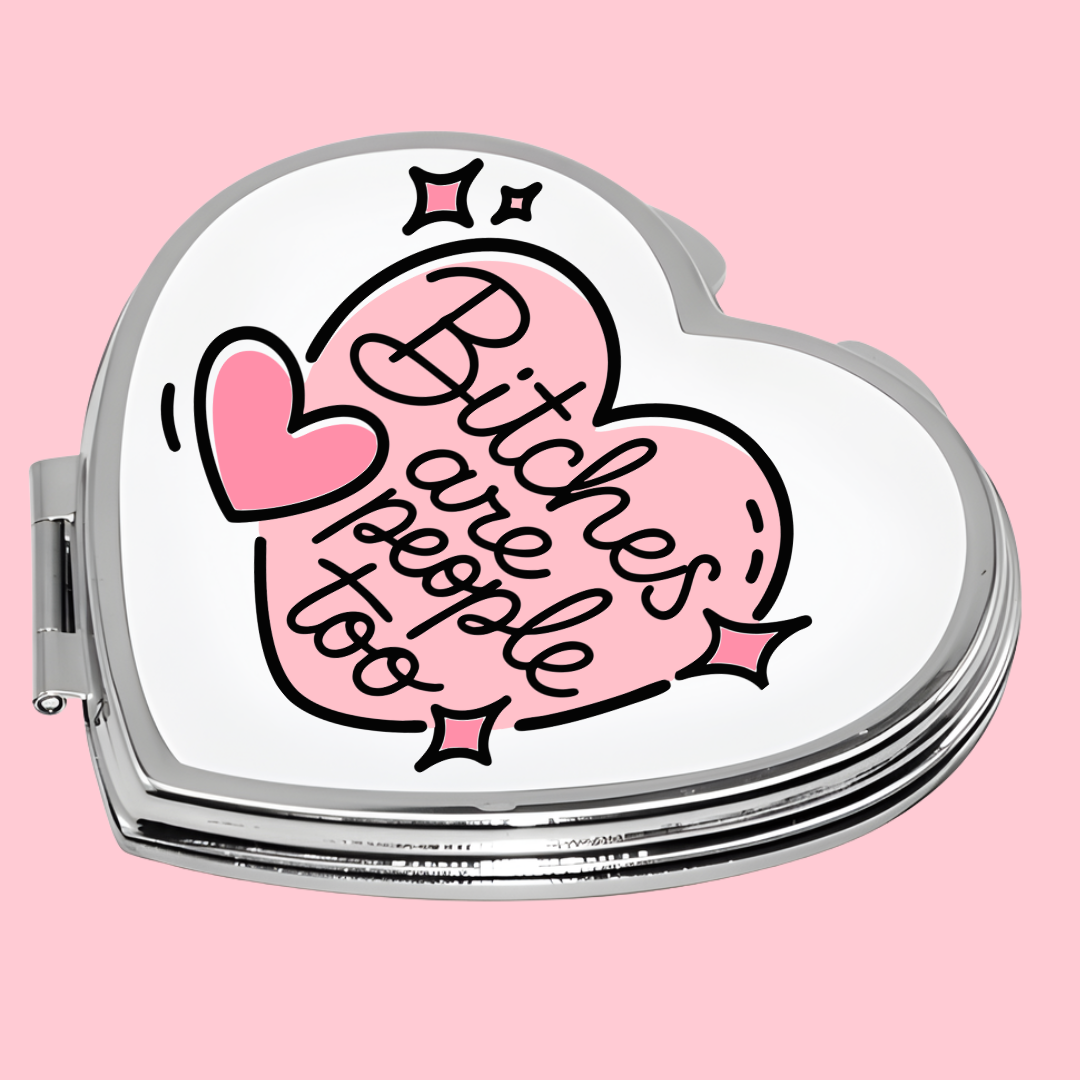 Heart Shape Pocket Mirror - B*tches are People Too