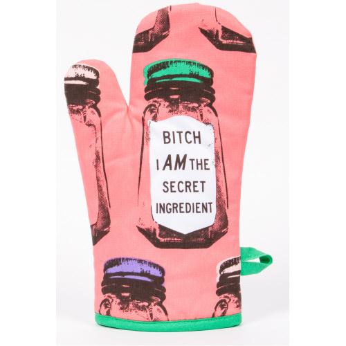 Bitch I Am The Secret Ingredient Oven Mitt