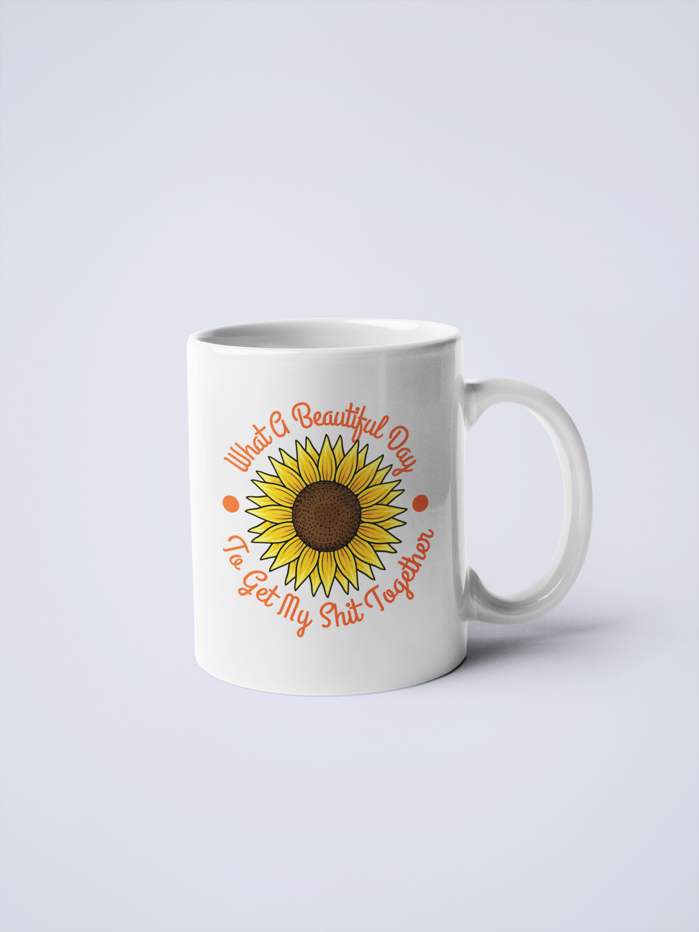 It's A Beautiful Day To Get My Shit Together Coffee Mug