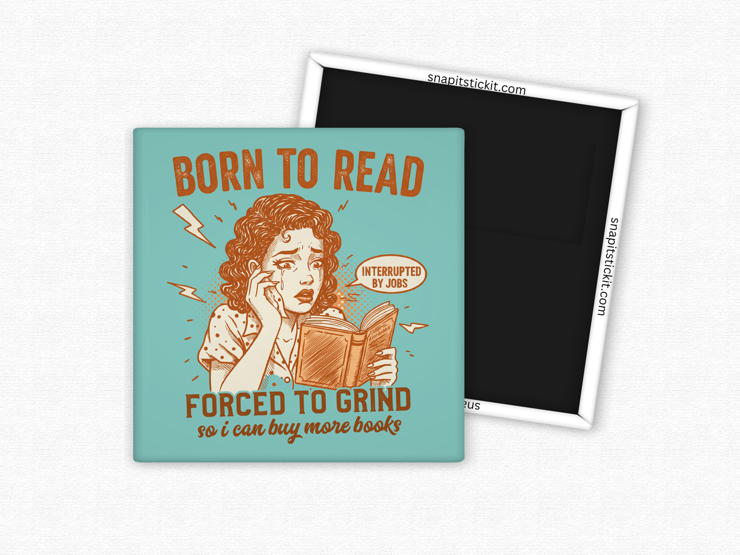 Born to Read, Forced to Grind – Funny Retro Magnet for Book Lovers Who Work to Buy More Books