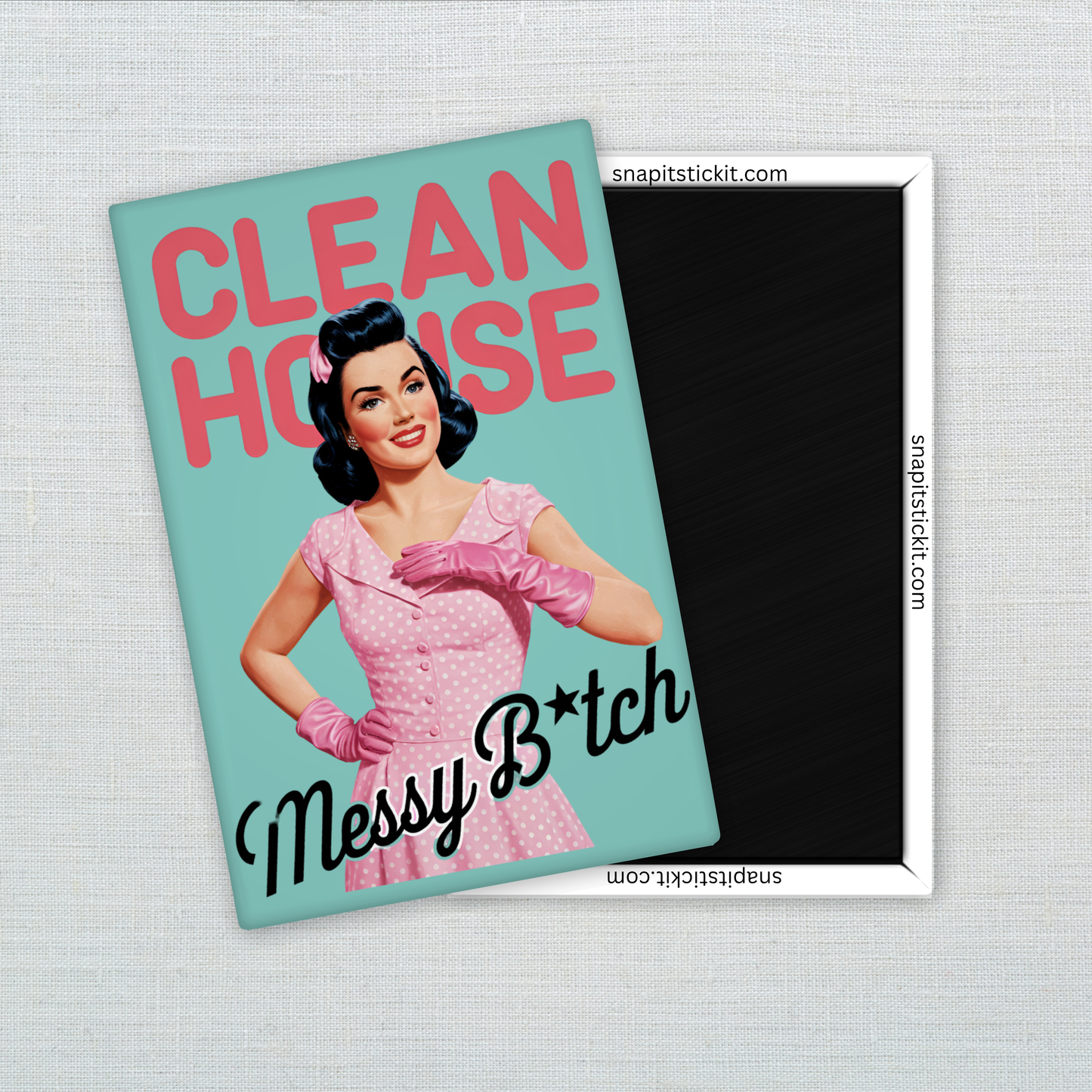Clean House, Messy B*tch – Sarcastic Retro Magnet