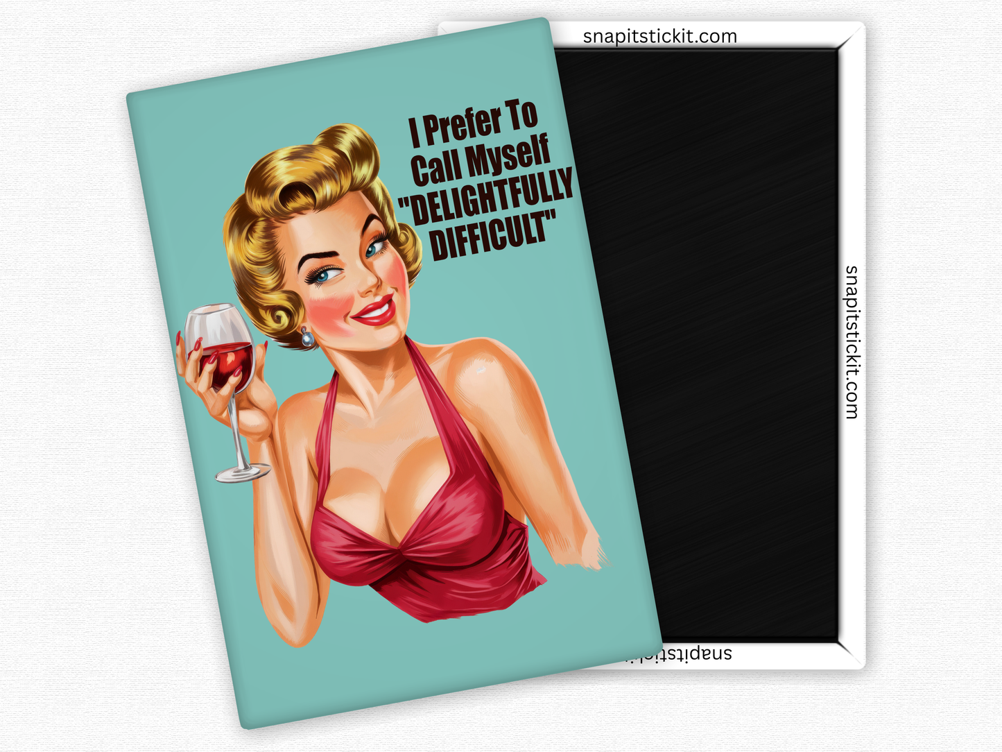 I Prefer To Call Myself "Delightfully Difficult" - Rectangle Magnet